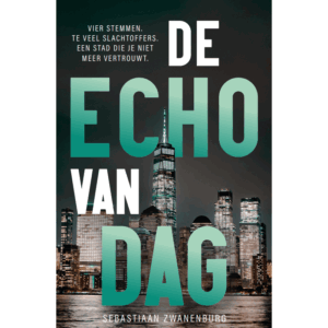 De Echo van Dag - Sebastiaan Zwanenburg